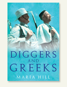 Dr Maria Hill - Diggers and Greeks, Second World War, History, Military History